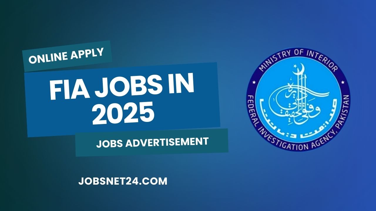 Federal Investigation Agency FIA Jobs 2025
