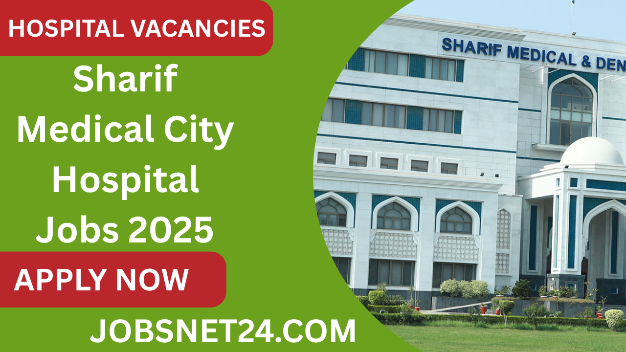 Sharif Medical City Hospital Jobs 2025
