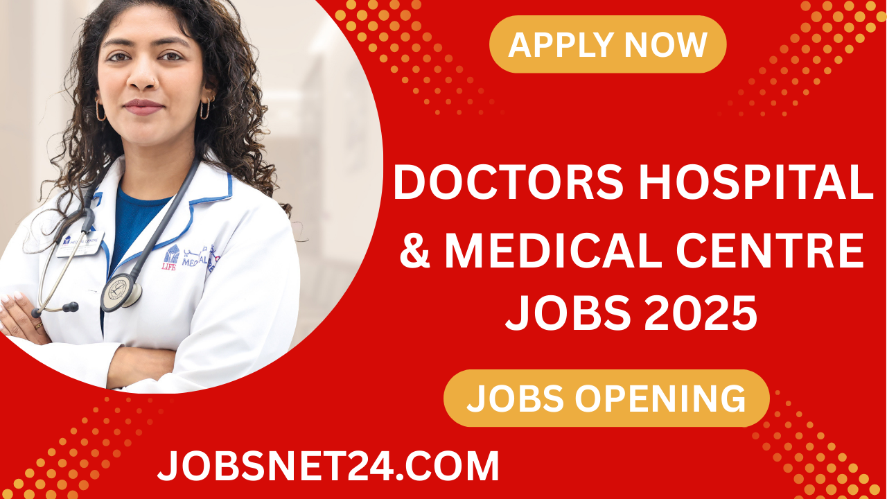 Doctors Hospital & Medical Centre Jobs 2025